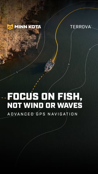 This ad showcases the Minn Kota Terrova trolling motor and how it allows you to focus on the fish, not the wind or the w