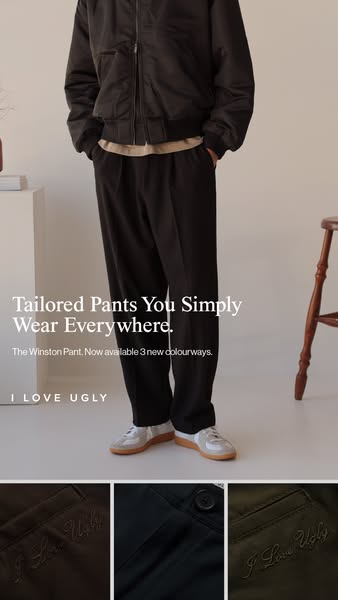 Image ad for I Love Ugly featuring their tailored pants. The ad highlights the versatility of the pants and their availa