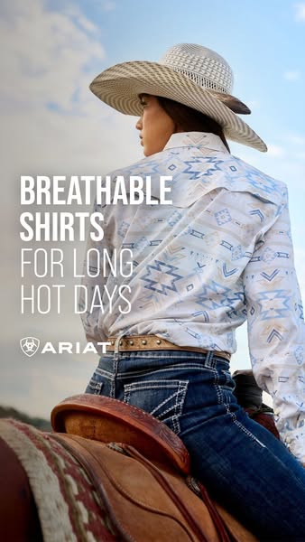 This ad promotes Ariat's breathable shirts for long hot days. It showcases a person in a western setting, highlighti
