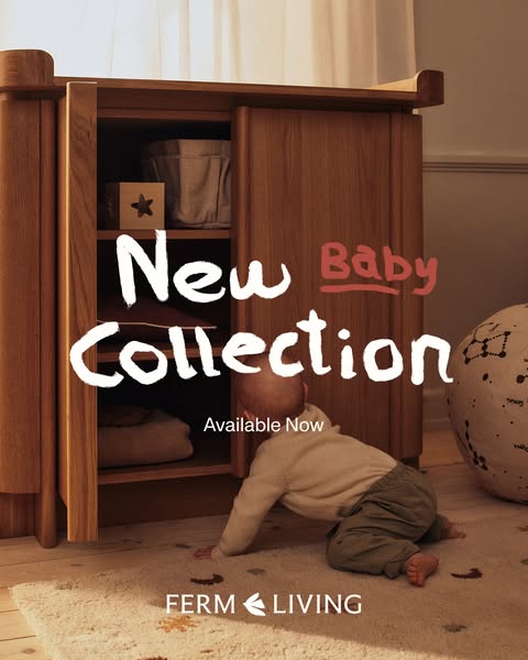 This image ad for Ferm Living features a wooden cabinet with drawers and shelves and promotes their new baby collection.
