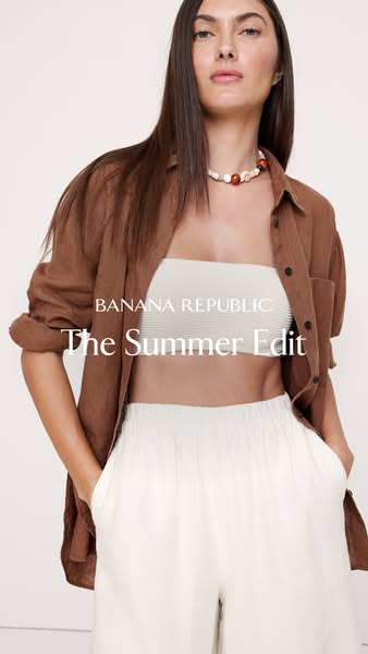 This ad features a woman wearing items from Banana Republic's summer edit. The ad focuses on showcasing the clothes.