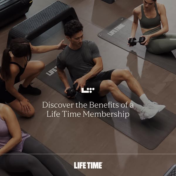 This ad promotes Life Time memberships, highlighting the benefits of joining the fitness community.