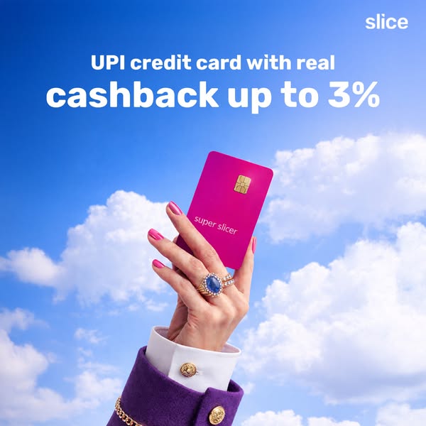 This ad is for Slice, which is promoting their UPI credit card with real cashback up to 3%. The ad features a hand holdi