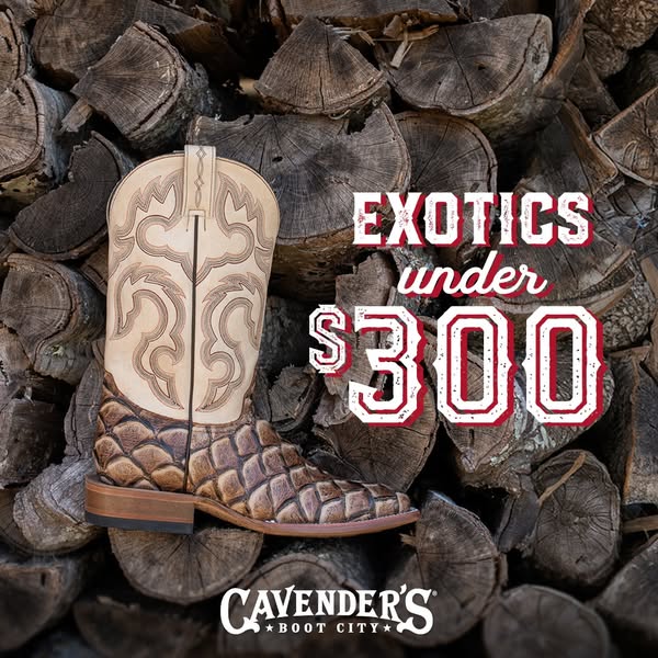This image ad for Cavender's Boot City promotes exotic boots under $300. The ad features a close-up of a cowboy boot