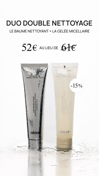 This ad promotes Aime's Duo Double Nettoyage, which includes Le Baume Nettoyant and La Gelee Micellaire. The ad show