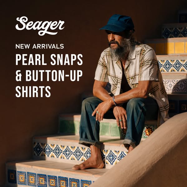 This ad showcases the new arrivals of pearl snaps and button-up shirts from Seager through a visual of a man wearing the