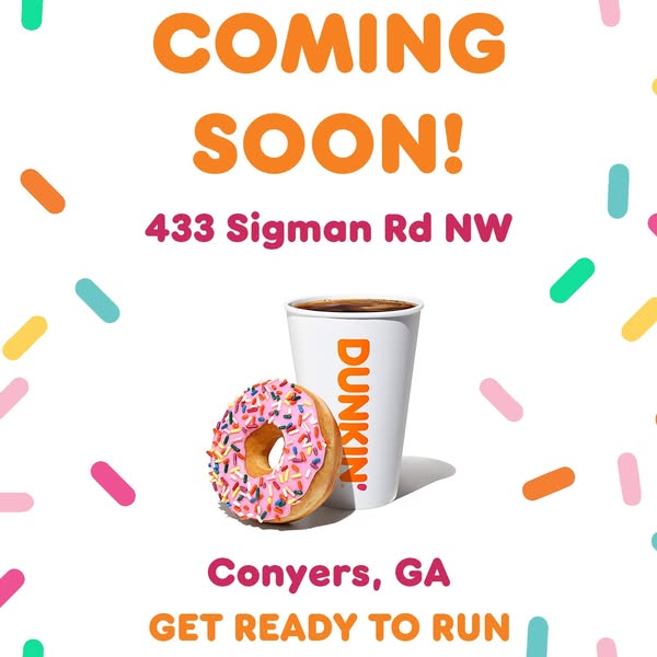 This ad announces the grand opening of a Dunkin' location in Conyers, GA. The ad uses a classic image of Dunkin'
