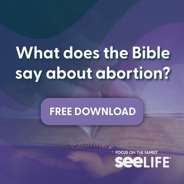 This image ad by SeeLife, a part of Focus on the Family, asks the question, “What does the Bible say about abortion?” wi