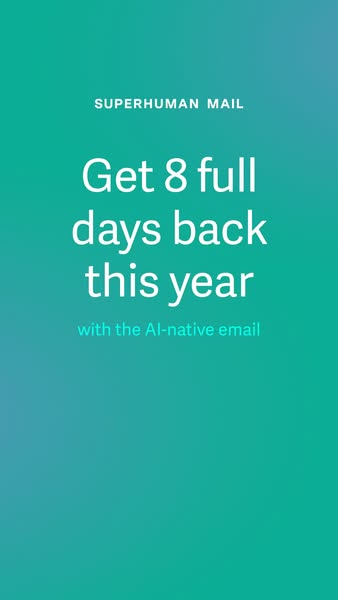 This image ad for Superhuman Mail emphasizes the time-saving benefits of its AI-native email, with the promise of gainin