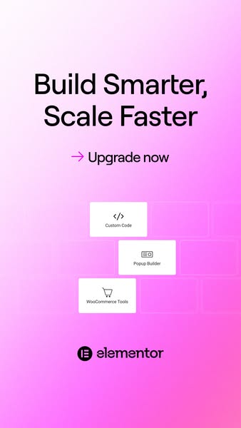 This Elementor ad highlights the platform's key tools and urges users to upgrade now for smarter building and faster
