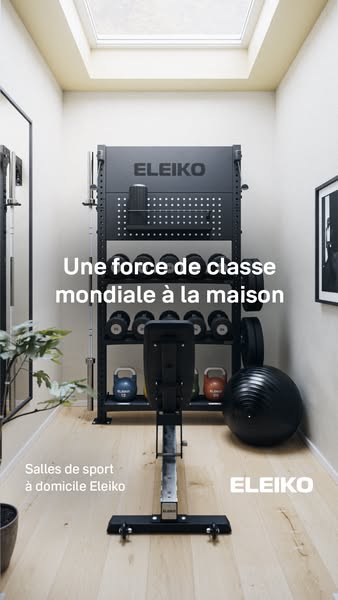 The ad showcases Eleiko home gym equipment with the text, "Une force de classe mondiale à la maison" which mea