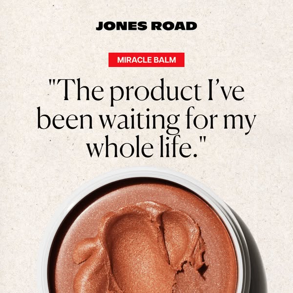 This ad features a testimonial about Jones Road's Miracle Balm. The ad shows a close-up of the product and a quote f