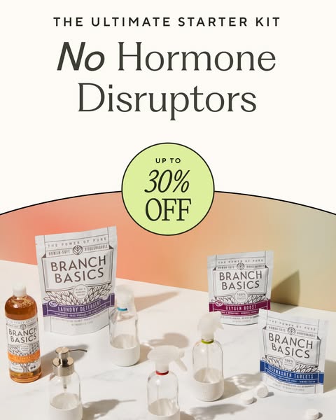 This ad for Branch Basics features their 'Ultimate Starter Kit' and touts the absence of hormone disruptors in t