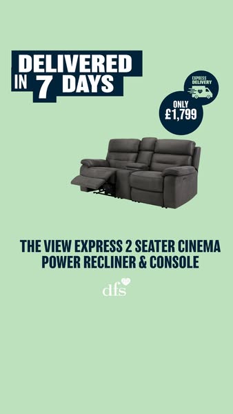 This ad promotes the dfs brand's View Express 2 Seater Cinema Power Recliner & Console. It highlights express de