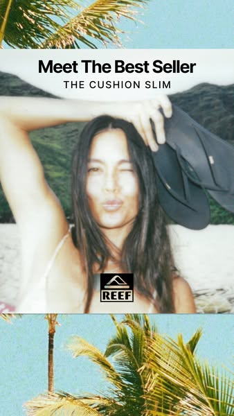This ad promotes the Reef Cushion Slim sandal through a lifestyle aesthetic with a woman in a beach setting holding the 