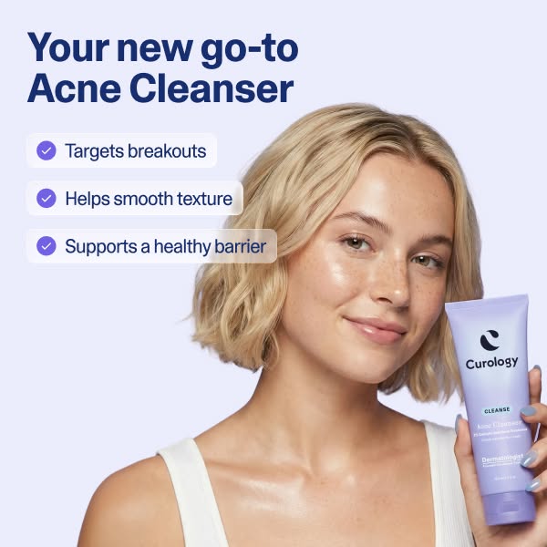 The ad showcases a Curology acne cleanser. It highlights that the cleanser targets breakouts, helps smooth texture, and 