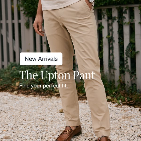 This ad features a pair of "Upton" pants. The pants are new arrivals. The ad focuses on a finding the customer