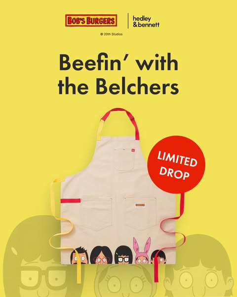 This ad announces a limited-edition apron collaboration between Bob's Burgers and Hedley & Bennett, featuring th
