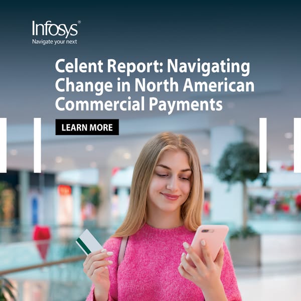 This is an image ad for Infosys which promotes a Celent Report about navigating change in North American commercial paym