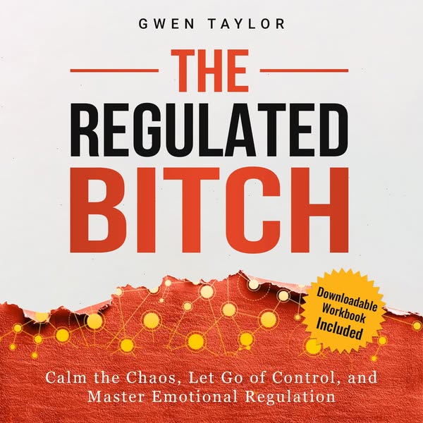 This ad is for Gwen Taylor's book, 'The Regulated Bitch,' which promises to help readers calm the chaos, let