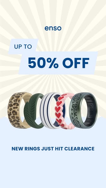 Ad showcases various silicone rings from Enso and announces up to 50% off of rings hitting clearance.