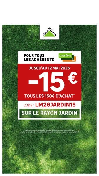 This image ad for Leroy Merlin offers a discount of 15€ for members who spend 150€ or more in the garden department. The