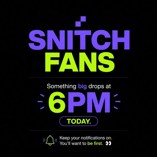 The ad is a simple announcement that something from the brand 'Snitch' will drop at 6PM. It instructs viewers to