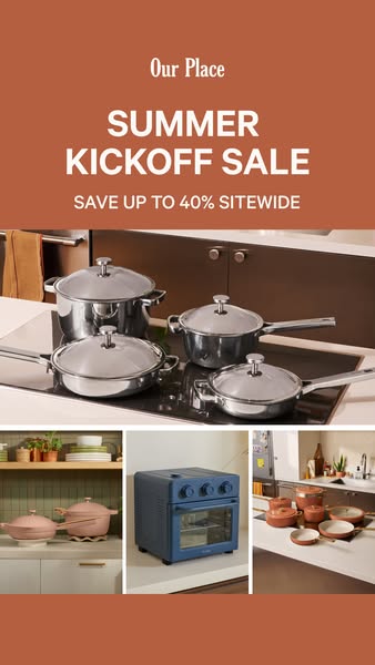 The ad promotes Our Place kitchenware, highlighting a summer kickoff sale with up to 40% off sitewide. It showcases vari