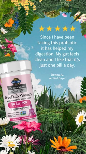 This ad promotes Garden of Life's Once Daily Women's probiotic supplement. It uses a customer testimonial about 