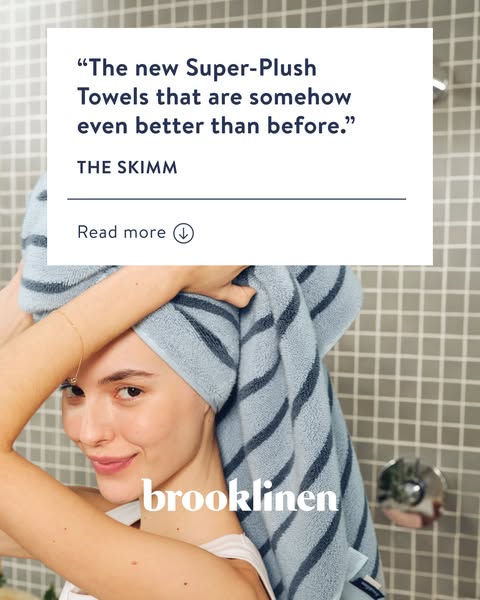 This ad for Brooklinen towels features a woman with a towel wrapped around her head, presumably after showering. The Ski