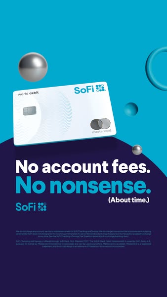 This ad for SoFi promotes their checking and savings accounts by highlighting the absence of account fees and unnecessar