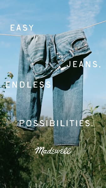 This ad showcases Madewell jeans. The jeans are displayed hanging on a clothesline in an outdoor setting, emphasizing th