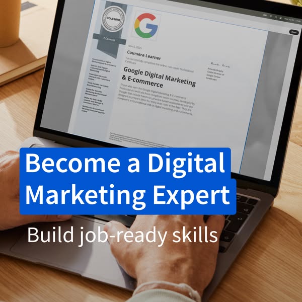 This ad promotes Coursera's Google Digital Marketing & E-commerce certification. It features an image of a perso