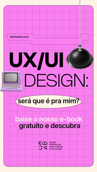 This image ad promotes a UX/UI design ebook from the Escola Britânica de Artes Criativas & Tecnologia. The ad uses a