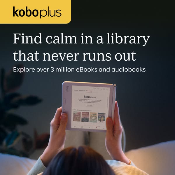 This ad promotes Kobo Plus, highlighting the calm one can find in a library that never runs out. It features a person re