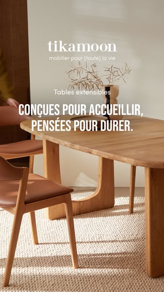 This ad for Tikamoon showcases extendable tables designed for welcoming and built to last, highlighting the furniture