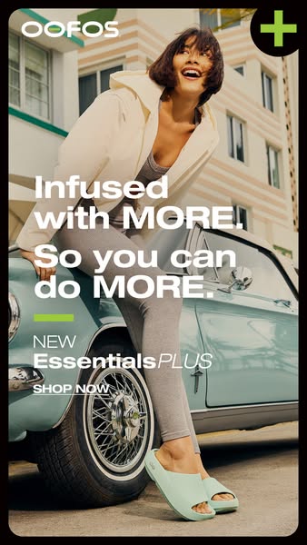 This ad showcases the OOFOS brand and their Essentials Plus product line with the tagline: Infused with MORE! So you can