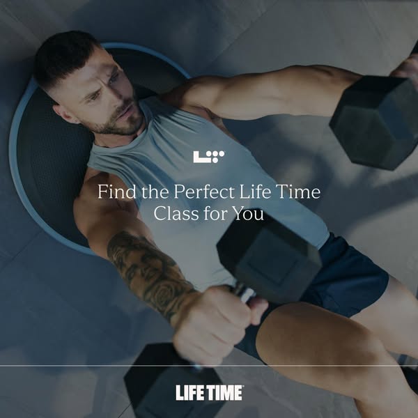 This ad for Life Time promotes their fitness classes. The ad features a man working out with dumbbells, with text overla