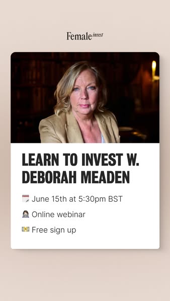 This ad promotes a free online webinar hosted by Female Invest featuring Deborah Meaden, teaching viewers how to invest.