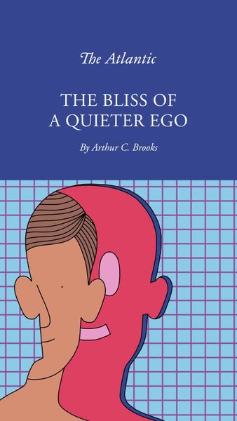 This ad promotes an article in The Atlantic titled, "The Bliss of a Quieter Ego" by Arthur C. Brooks. The ad f