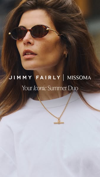 This ad for Jimmy Fairly and Missoma showcases the brand's sunglasses and jewelry.