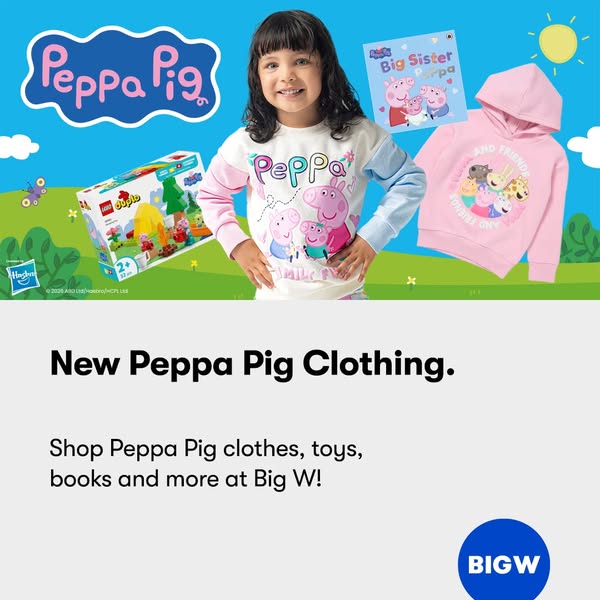 This ad showcases the range of Peppa Pig clothes, toys, and books sold at Big W, visually presenting these items alongsi