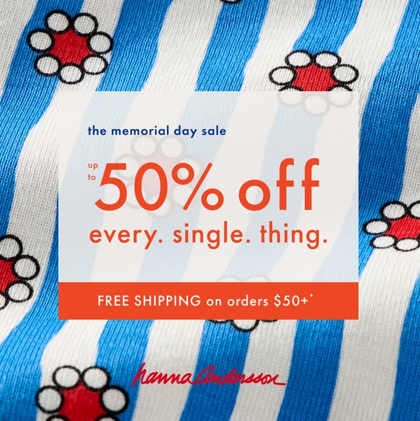 This image ad by Hanna Andersson promotes their Memorial Day sale, offering up to 50% off everything and free shipping o