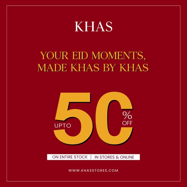 This ad for Khas promotes a sale of up to 50% off on the entire stock, available in stores and online. It leverages the 