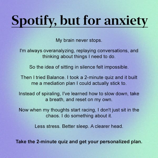 This ad for Balance uses a customer testimonial format to highlight the effectiveness of the app in managing anxiety. Th