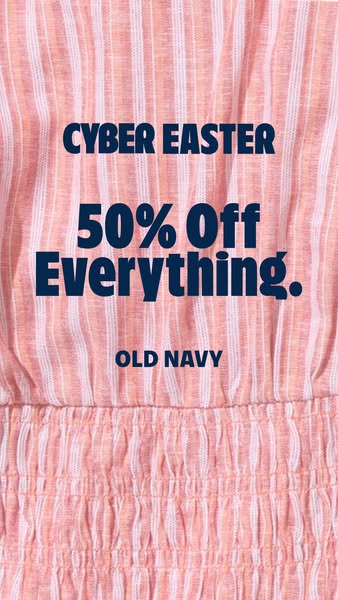 The ad features a close-up of a striped dress from Old Navy, announcing a Cyber Easter promotion with 50% off everything