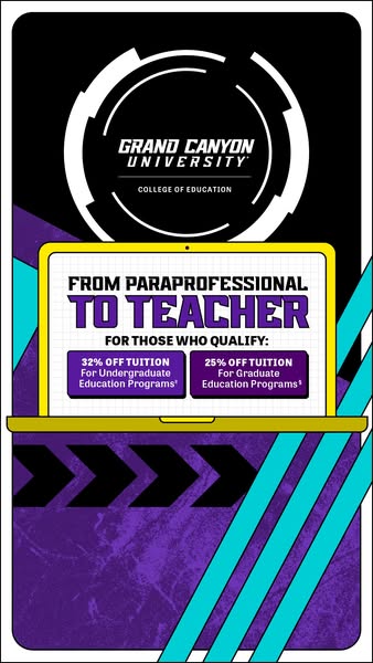 This ad for Grand Canyon University targets paraprofessionals looking to become teachers by offering tuition discounts f