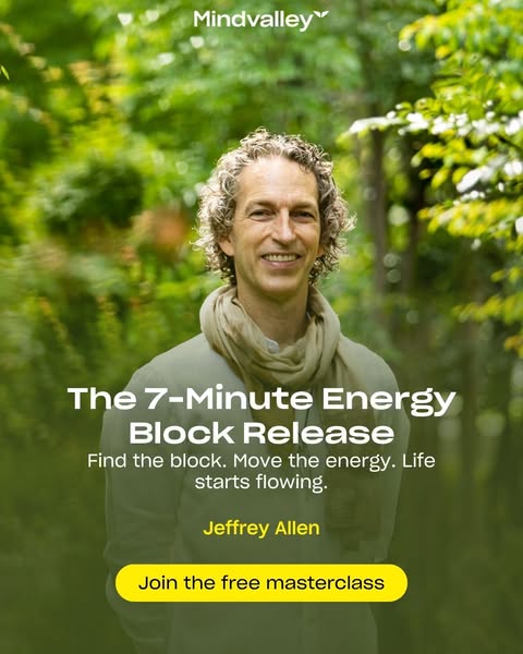 This ad for Mindvalley promotes a 7-minute energy block release masterclass with Jeffrey Allen. The ad aims to help view