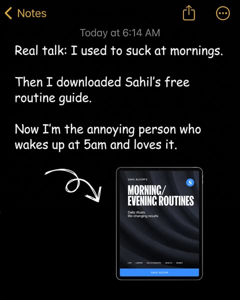 This ad uses a screenshot of the Notes app to show how using Sahil's routine guide helped the user suck less at morn