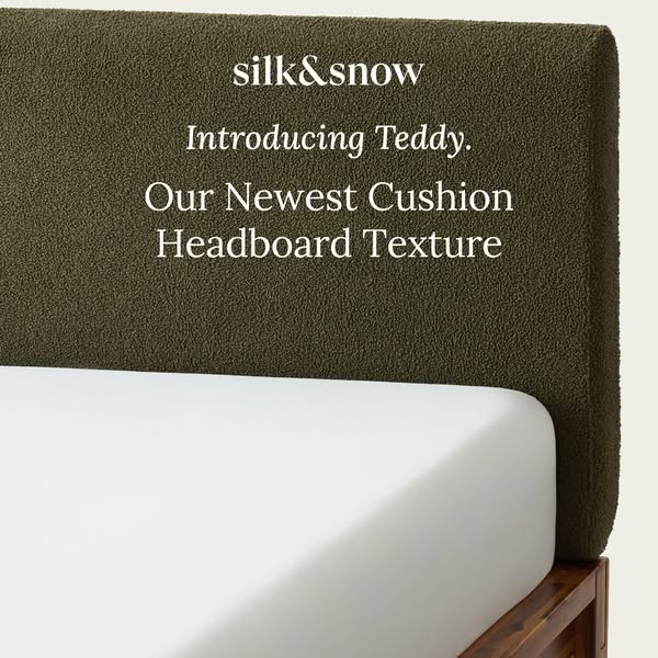 This ad introduces the newest cushion headboard texture from Silk & Snow. The new texture is called "Teddy.&quo